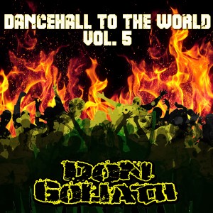 อัลบัม Dancehall to the World, Vol. 5 ศิลปิน Don Goliath