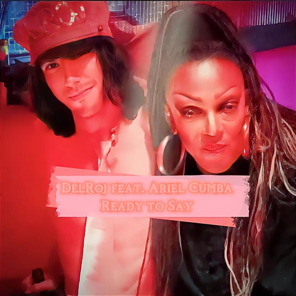 Ready to Say (feat. Ariel Cumba) (Single Version)