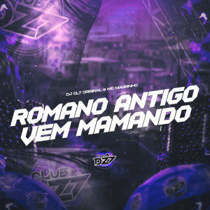Listen to ROMANO ANTIGO VEM MAMANDO (Explicit) song with lyrics from DJ CL7 ORIGINAL