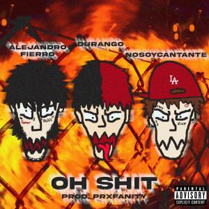 ดาวน์โหลดและฟังเพลง OH **** (Explicit) พร้อมเนื้อเพลงจาก Alejandro Fierro