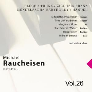 Michael Raucheisen Vol. 26