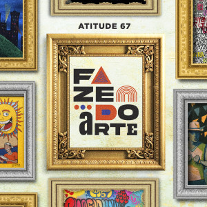 Atitude 67的專輯Fazendo Arte