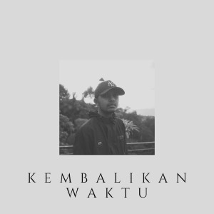 Listen to Kembalikan Waktu song with lyrics from Ebeng Acom