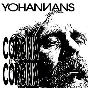 收聽Yohannans的Corona, Corona歌詞歌曲