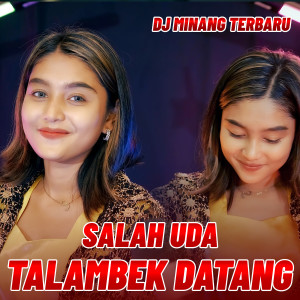 Dj Minang Terbaru的專輯SALAH UDA TALAMBEK DATANG