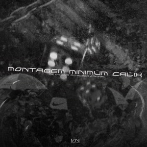 อัลบัม Montagem Minimum Calix (Explicit) ศิลปิน MC VN Cria
