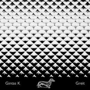 收听Gintas K的greit2歌词歌曲