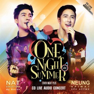 อัลบัม Cover Night Plus : One Night In Summer ณัฐ ศักดาทร & หนึ่ง อภิวัฒน์ Live audio concert ศิลปิน ณัฐ ศักดาทร