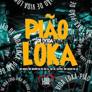 ดาวน์โหลดและฟังเพลง Pião de Vida Loka พร้อมเนื้อเพลงจาก MC Menor da Vu
