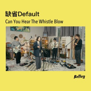Default缺省的專輯Can You Hear the Whistle Blow (Rolling Live)