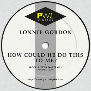ดาวน์โหลดและฟังเพลง How Could He Do This to Me? (7" Mix) (7" Instrumental) พร้อมเนื้อเพลงจาก Lonnie Gordon
