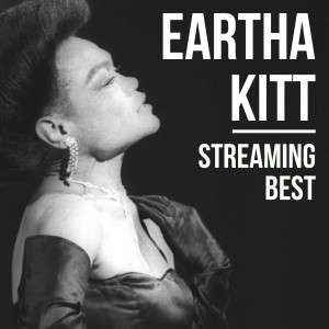 Eartha Kitt的专辑Eartha Kitt, Streaming Best