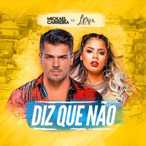 ดาวน์โหลดและฟังเพลง Diz Que Não พร้อมเนื้อเพลงจาก Mickael Carreira