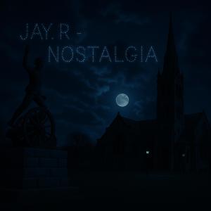 收聽Jay.R的Nostalgia (Midnight City Freestyle) (Explicit)歌詞歌曲
