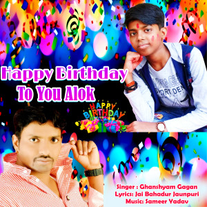Album Happy Birthday To You Alok from Ghanshyam Gagan