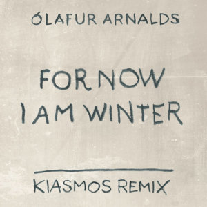 收聽Olafur Arnalds的Arnalds, Dan: For Now I Am Winter (Kiasmos Remix)歌詞歌曲