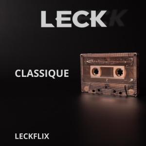 收听Leck的Leckflix classique歌词歌曲