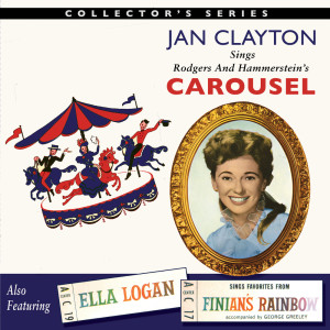 Jan Clayton的专辑Jan Clayton Sings 'Carousel' / Ella Logan Sings Favorites from 'Finian's Rainbow'