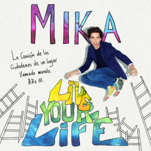 收聽Mika的Live Your Life歌詞歌曲