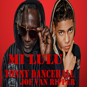 Tonny DanceHall的专辑Mi Lulu (feat. Joe Van Ripper)