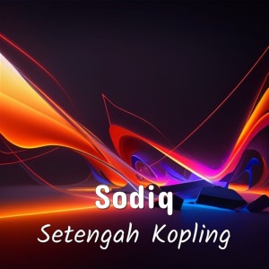 Listen to Setengah Kopling song with lyrics from Sodiq