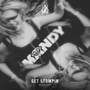 ดาวน์โหลดและฟังเพลง Get Stompin พร้อมเนื้อเพลงจาก Mandy