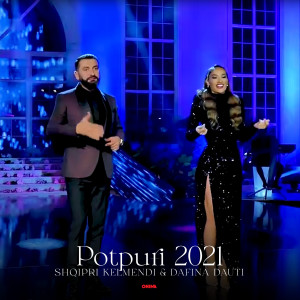 Listen to Potpuri 2021 song with lyrics from Shqipri Kelmendi
