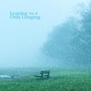 Leaving Only Longing