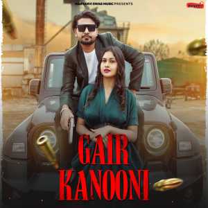 收听Mohit Beniwal的Gair Kanooni歌词歌曲