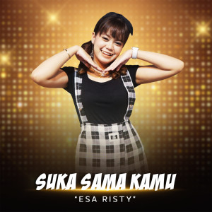 Dengarkan Suka Sama Kamu lagu dari Esa Risty dengan lirik