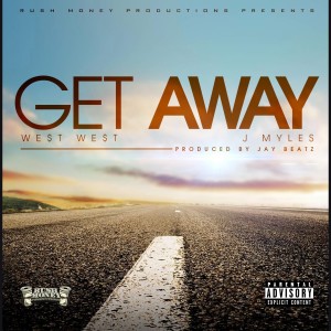 Get Away (feat. J Myles) (Explicit) dari West West
