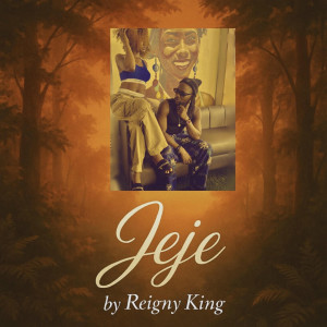 Listen to Jeje (Explicit) song with lyrics from Reigny King