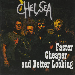 Chelsea的專輯Faster Cheaper And Better Looking