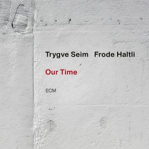 อัลบัม Our Time ศิลปิน Trygve Seim