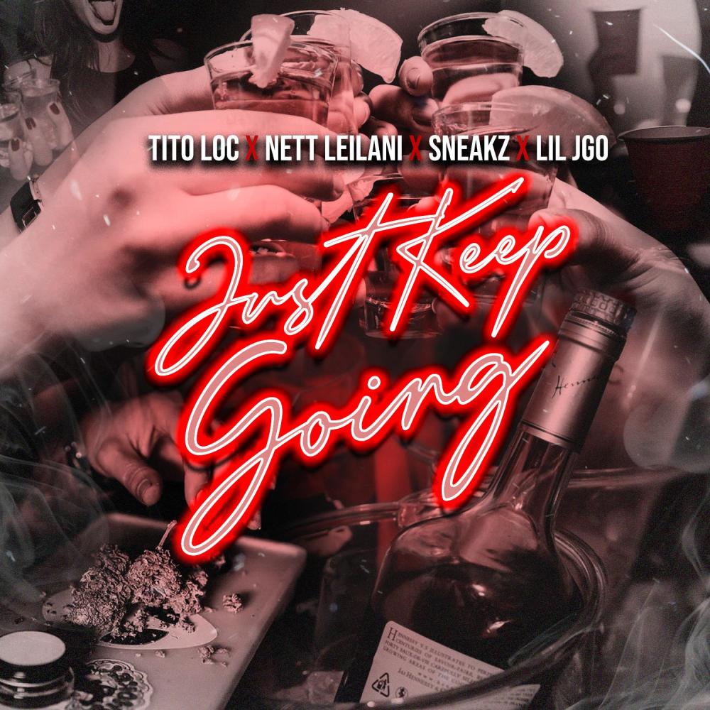Just Keep Going (feat. Tito Loc, Nett Leilani & Lil Jgo) (Explicit)