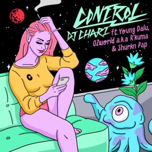 Dengarkan lagu CONTROL (feat. Young Dalu, OZworld & Shurkn Pap) (Explicit) nyanyian DJ CHARI dengan lirik