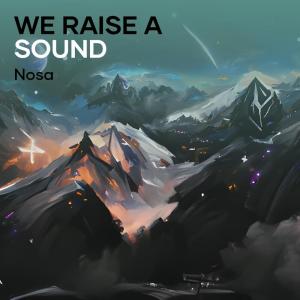 Album We Raise a Sound oleh Nosa