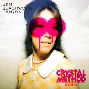Jem的专辑Beachwood Canyon (The Crystal Method Remix)