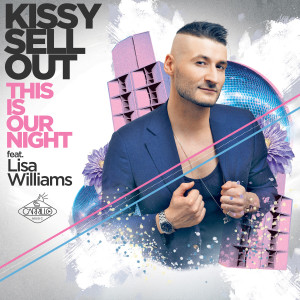 收聽Kissy Sellout的This Is Our Night (Radio Mix)歌詞歌曲