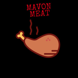 Listen to Meat (Explicit) song with lyrics from Mavon