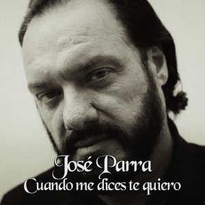 ดาวน์โหลดและฟังเพลง Cuando Me Dices Te Quiero พร้อมเนื้อเพลงจาก José Parra