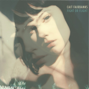 收聽Cait Fairbanks的Fight or Flight歌詞歌曲