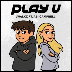 JWalkz的專輯Play U (feat. Abi Campbell)