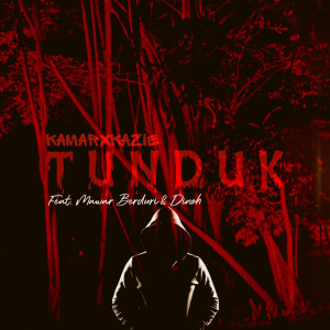ดาวน์โหลดและฟังเพลง Tunduk พร้อมเนื้อเพลงจาก KamarxKazie