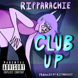 อัลบัม Club Up (Explicit) ศิลปิน Ripparachie