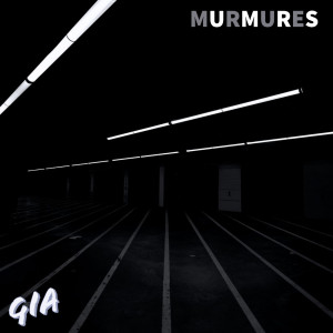 Listen to Murmure (Explicit) song with lyrics from Gia