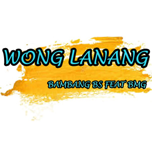 Dengarkan Wong Lanang lagu dari Bambang BS dengan lirik