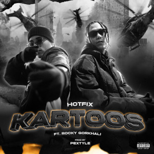Listen to KARTOOS (Explicit) song with lyrics from HotFix