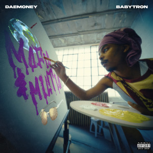 อัลบัม MAFIA & MILITIA (feat. BabyTron) (Explicit) ศิลปิน DaeMoney