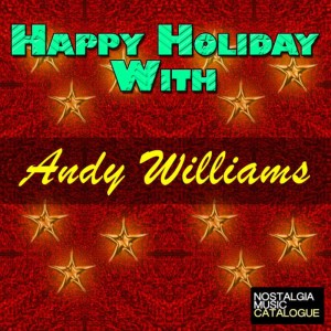 Andy Williams的專輯Happy Holiday with Andy Williams